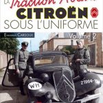La Traction Avant Citroën sous l'uniforme Tome 2