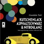 Kutschenlack, Asphaltschwarz & Nitroglanz: Fahrzeuglackierung zwischen 1900 und 1945