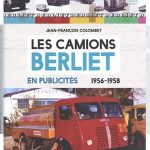 Les Camions BERLIET en PUBLICITÉS 1956-1958