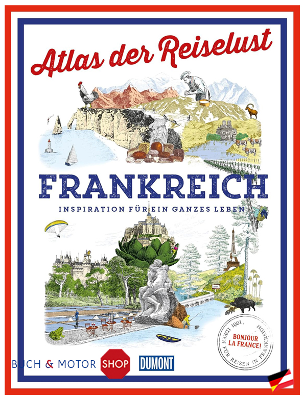 Atlas der Reiselust: Frankreich